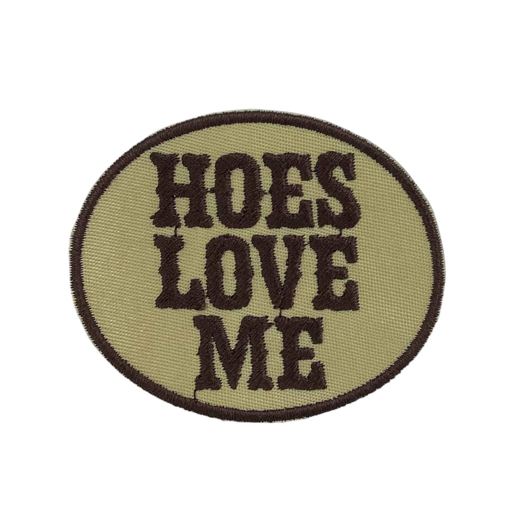 Hoes Love Me, Embroidered, Iron on Patch