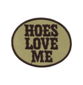 Hoes Love Me, Embroidered, Iron on Patch