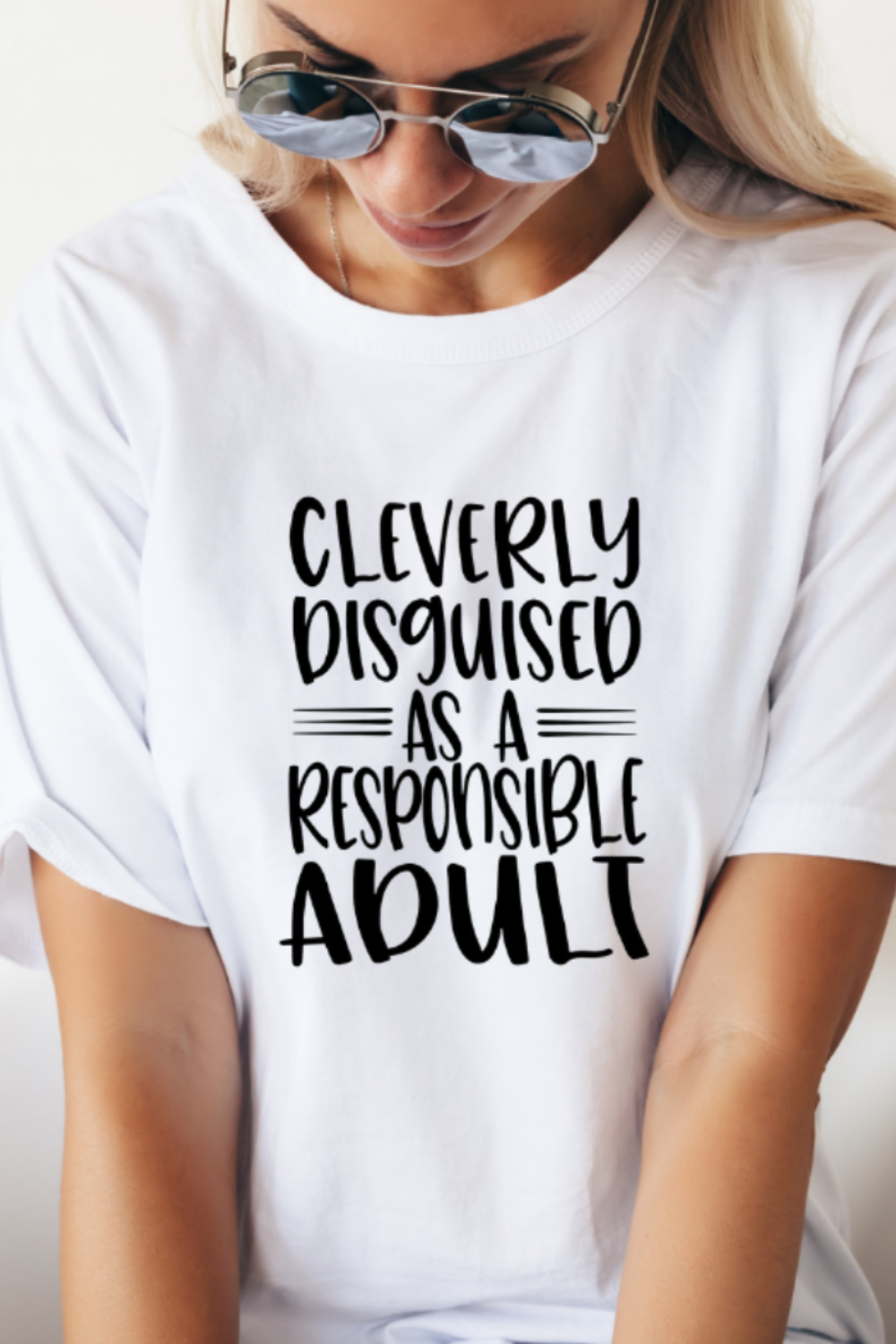 Cleverly Disguised As A Responsible Adult