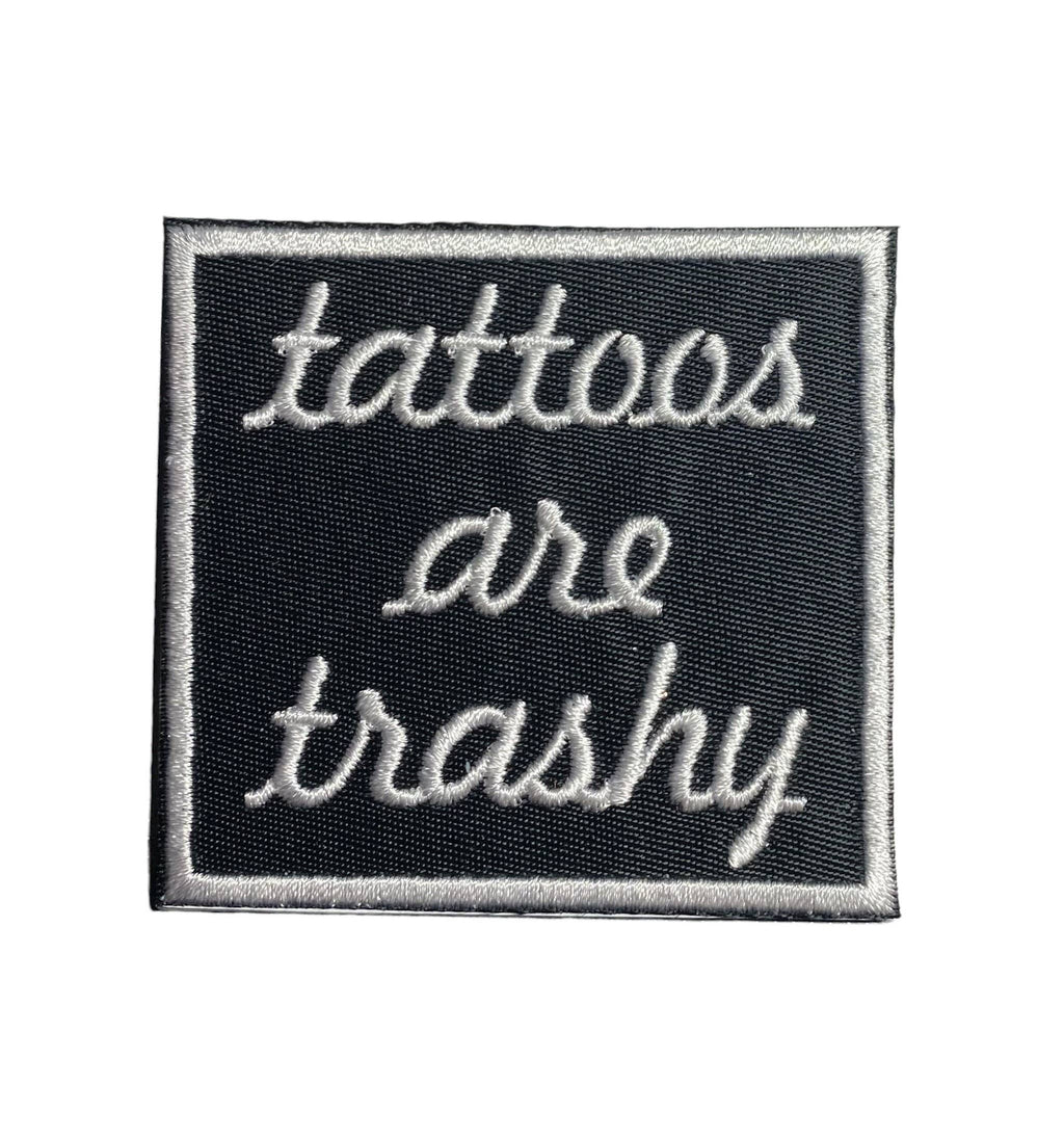 Tattoos are Trashy, Iron on Patch, Hat Bar