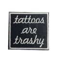 Tattoos are Trashy, Iron on Patch, Hat Bar