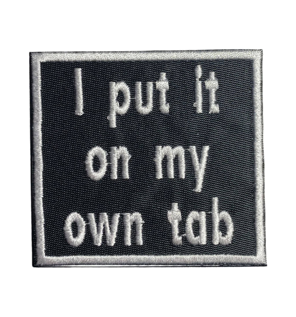 I Put it on my Own Tab, Iron on Patch, Hat Bar