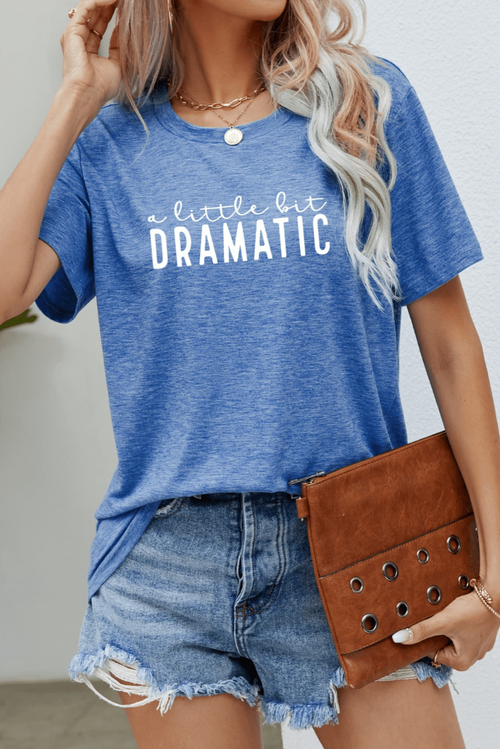 a little bit dramatic shirt