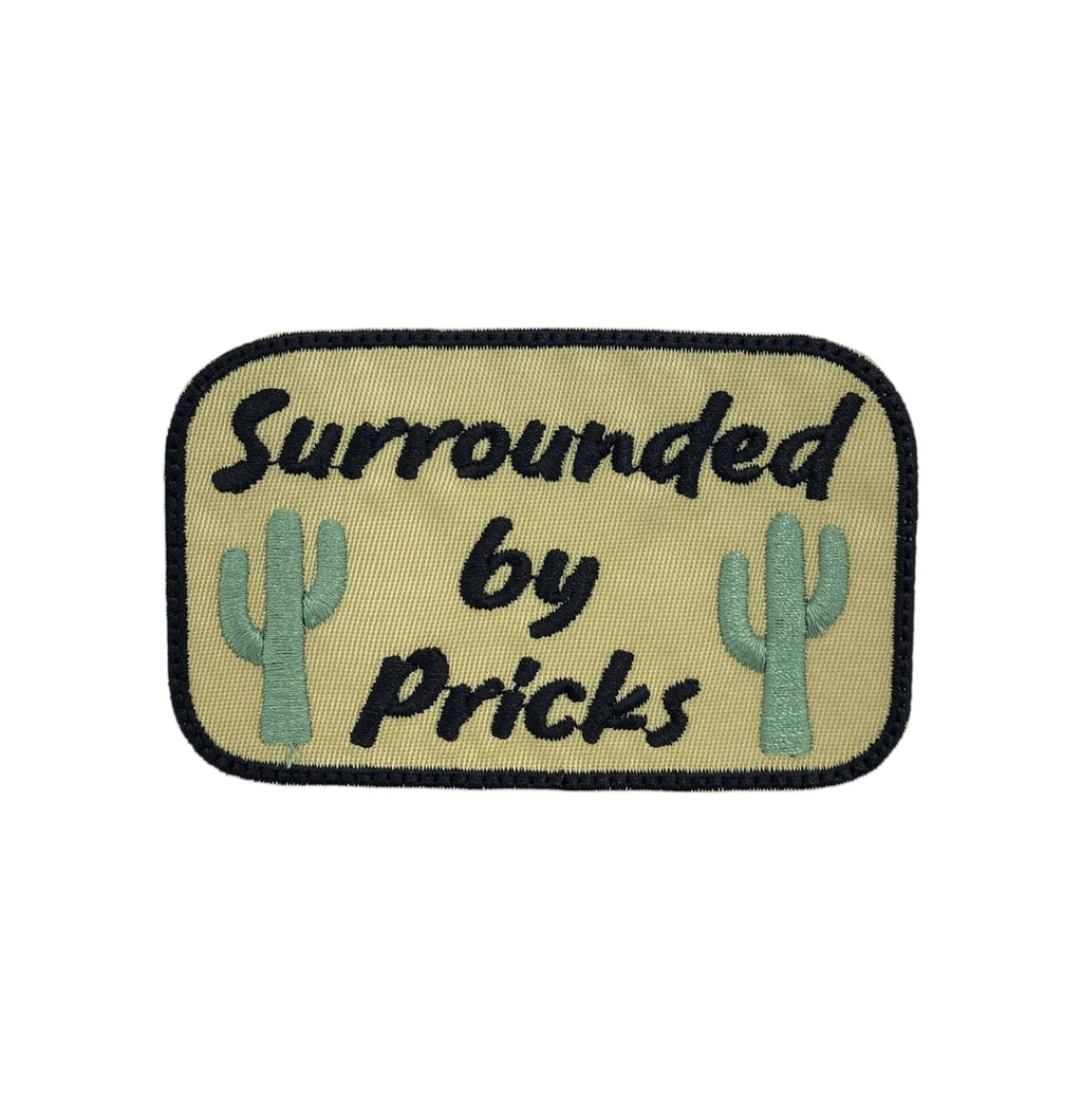 Surrounded by Pricks, Funny, Embroidered Iron on Patch