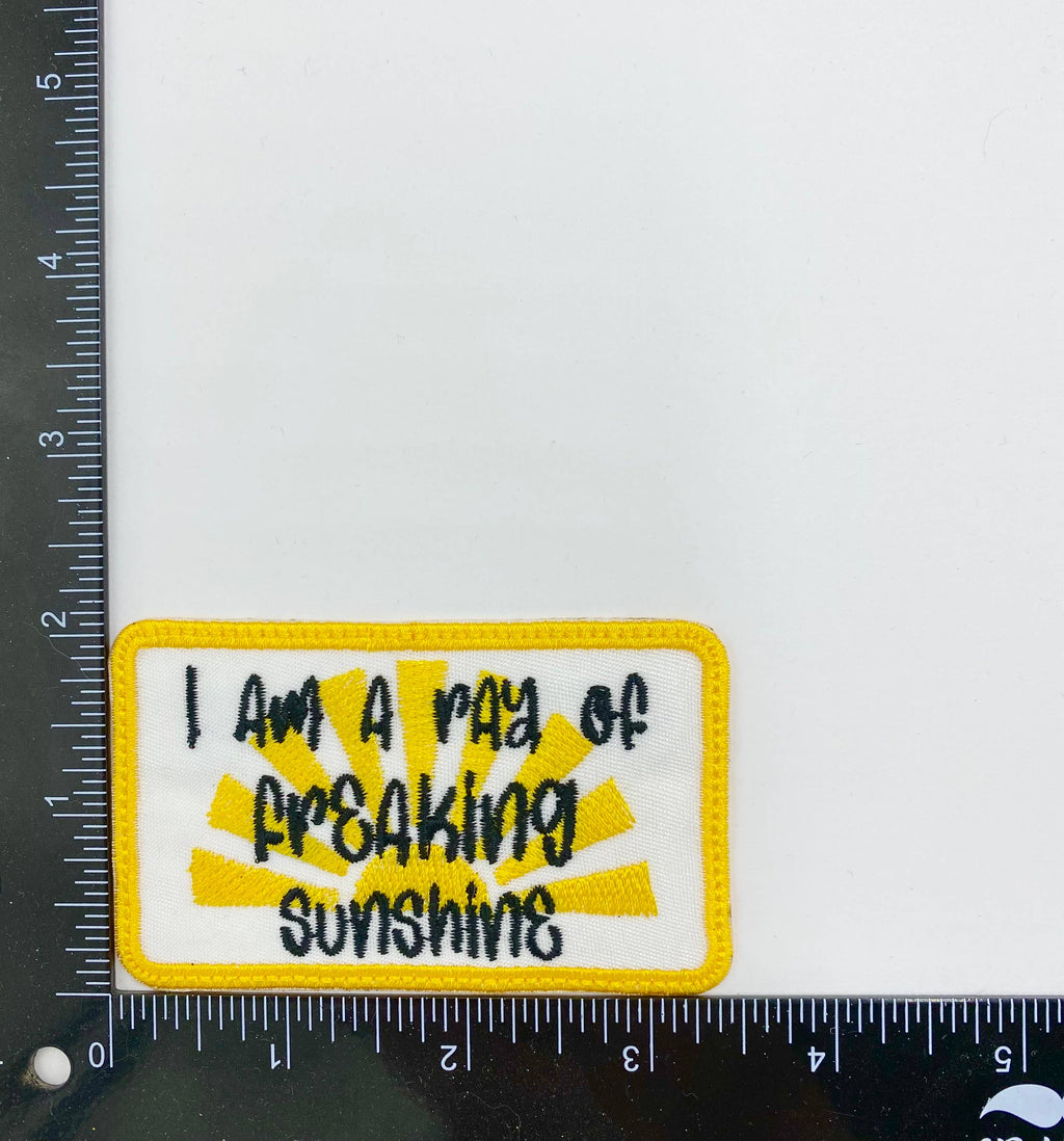 I am a Ray of Freaking Sunshine, Embroidered Iron on Patch