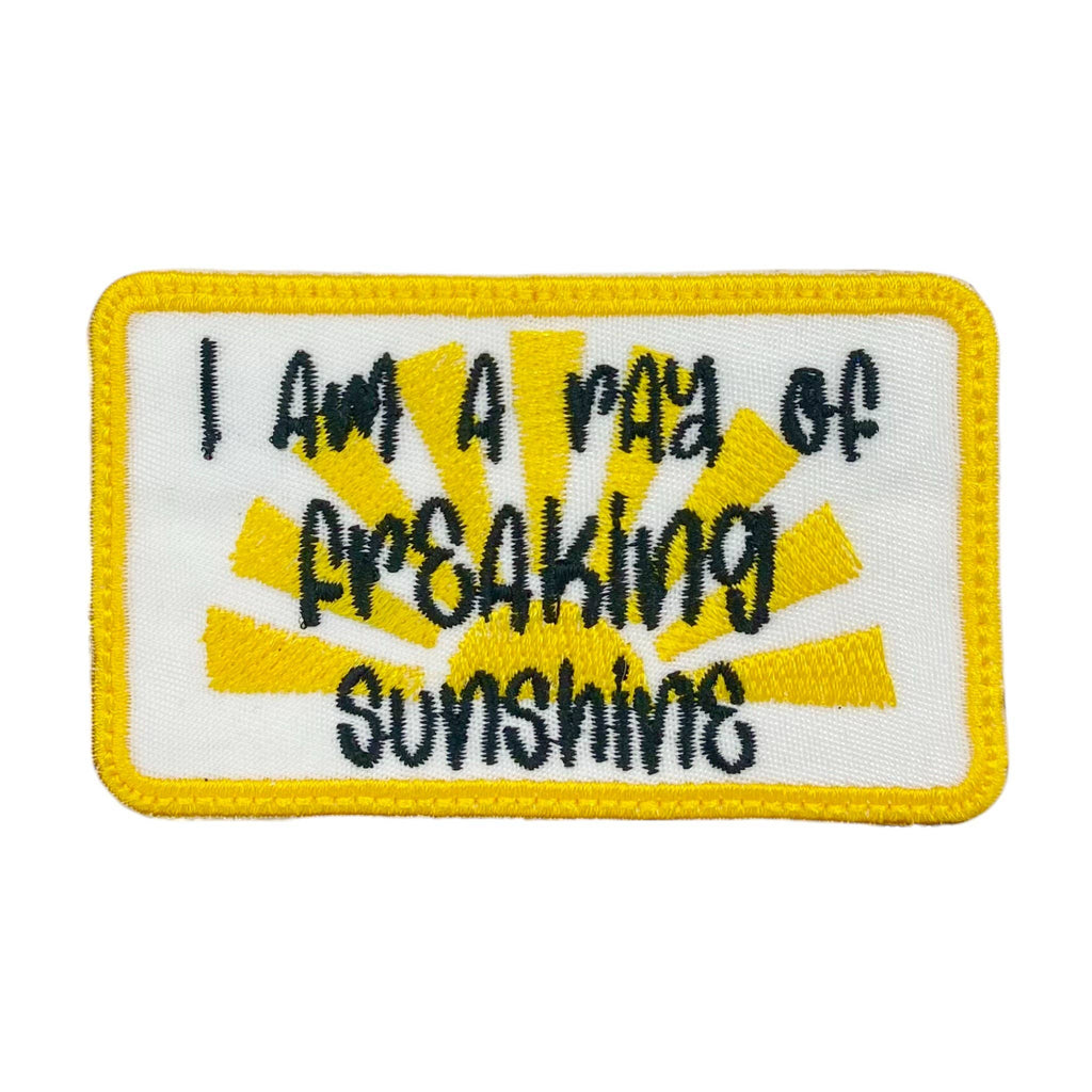 I am a Ray of Freaking Sunshine, Embroidered Iron on Patch
