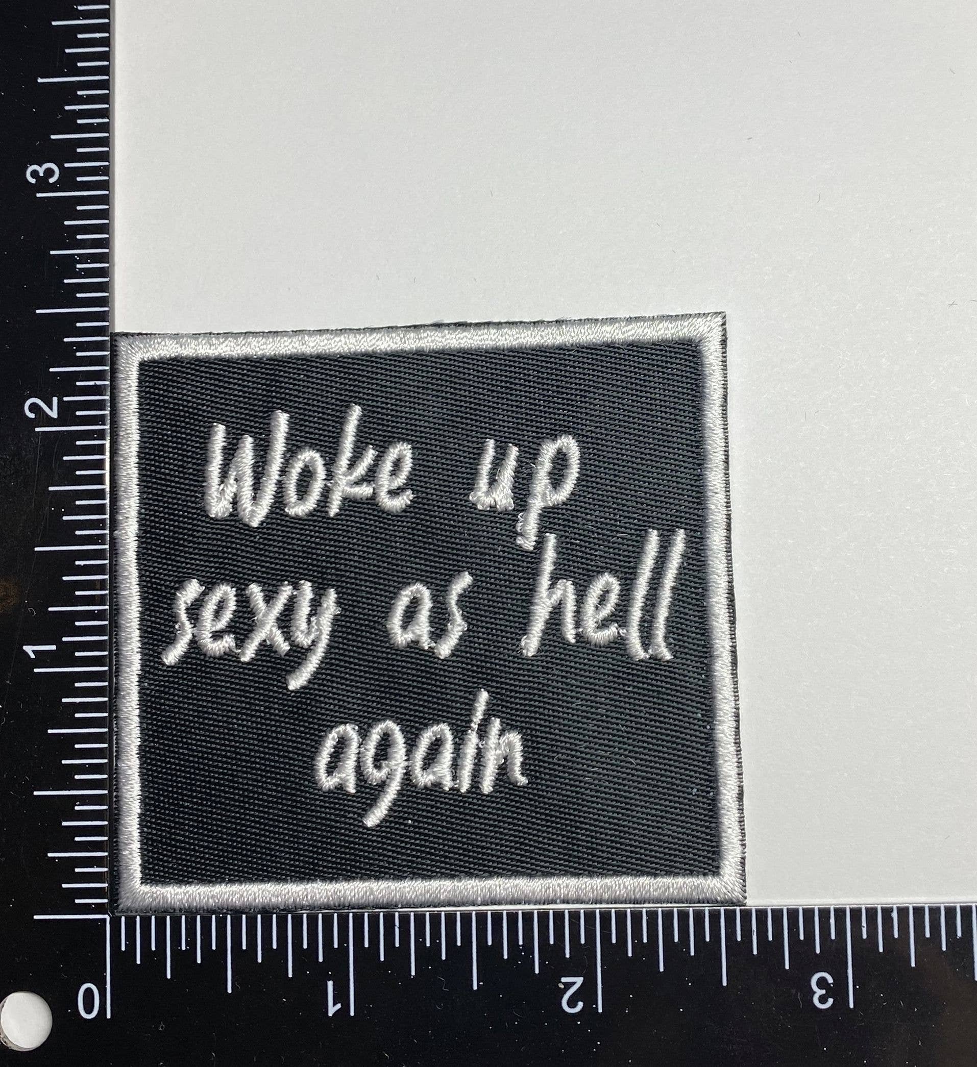 Woke Up Sexy as Hell Again, Iron on Patch, Hat Bar