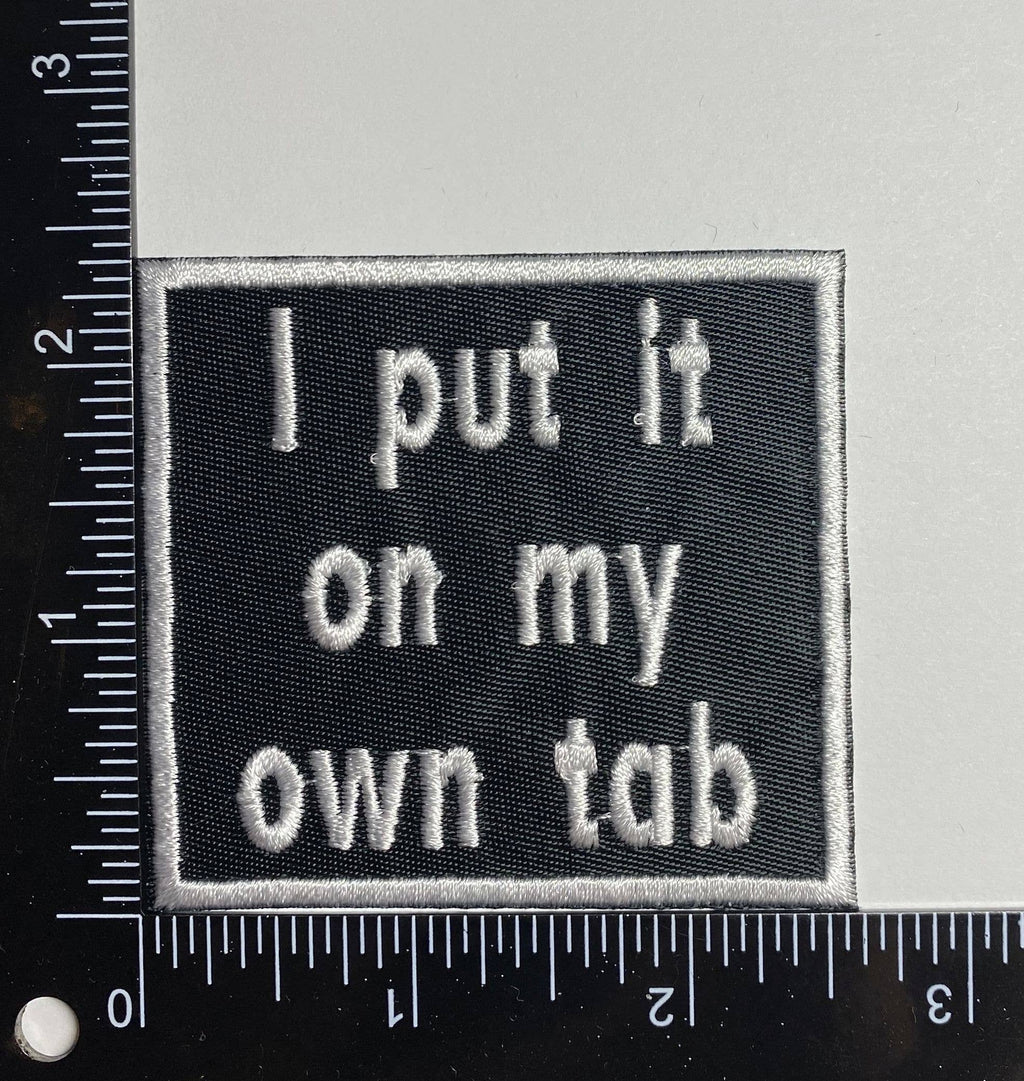 I Put it on my Own Tab, Iron on Patch, Hat Bar