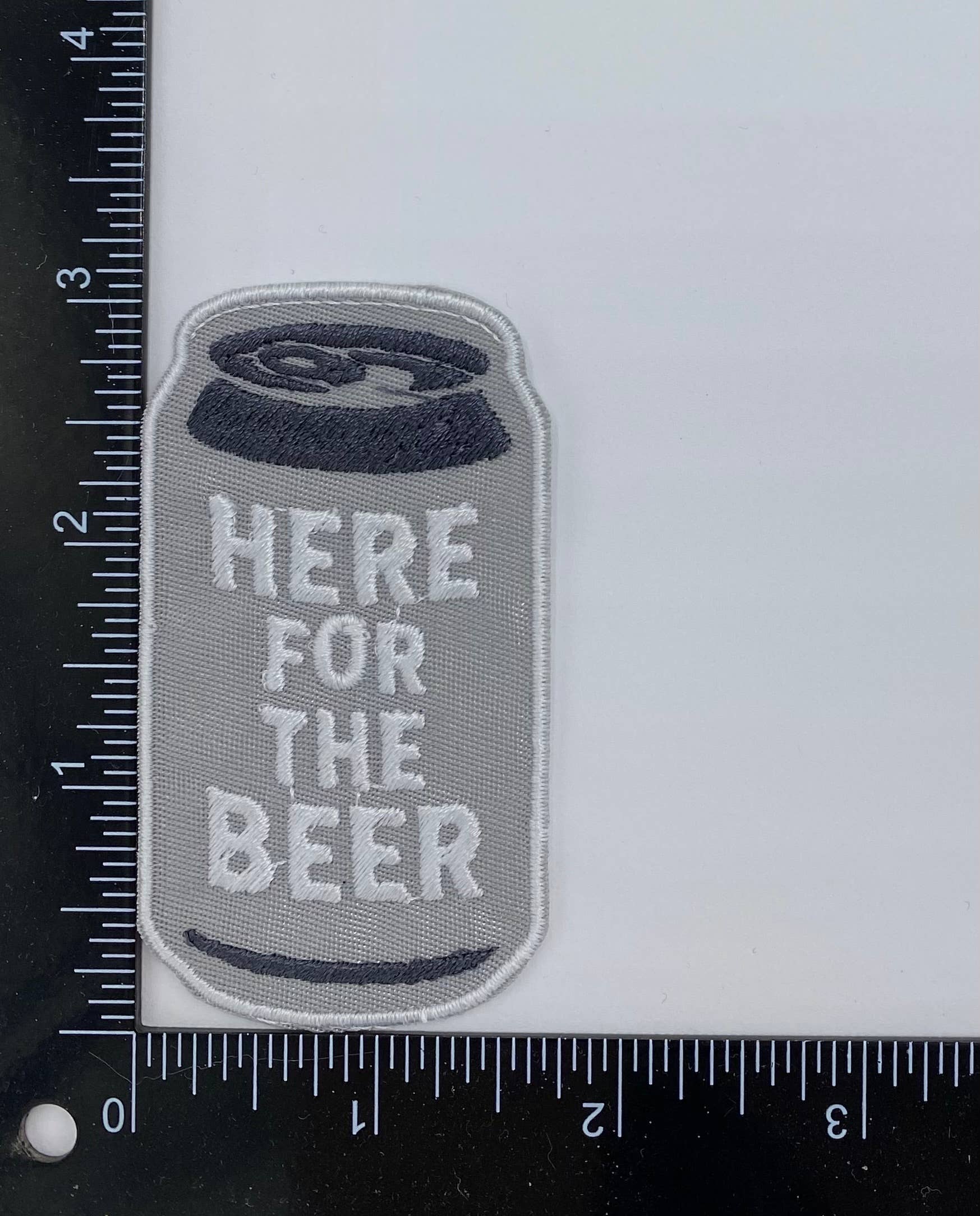 Here for the Beer, Embroidered, Iron on Patch