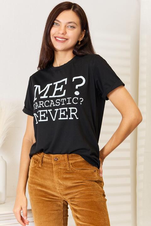 ME? SARCASTIC? NEVER Graphic Tee
